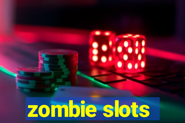 zombie slots