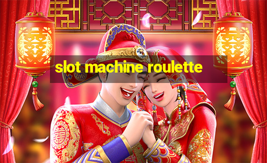 slot machine roulette