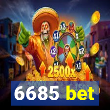 6685 bet