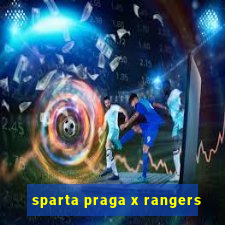 sparta praga x rangers