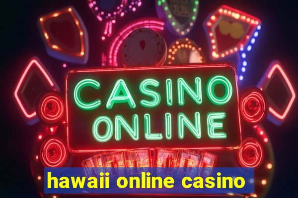 hawaii online casino