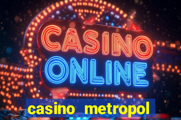 casino metropol canl? yard?m