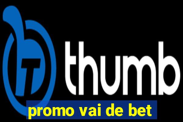 promo vai de bet