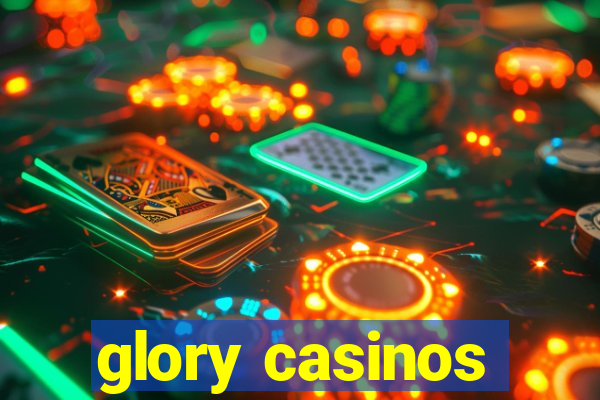 glory casinos