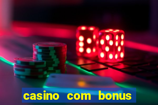 casino com bonus de cadastro