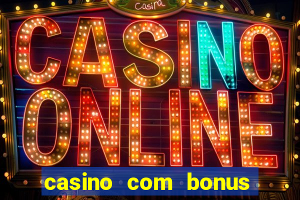 casino com bonus de cadastro