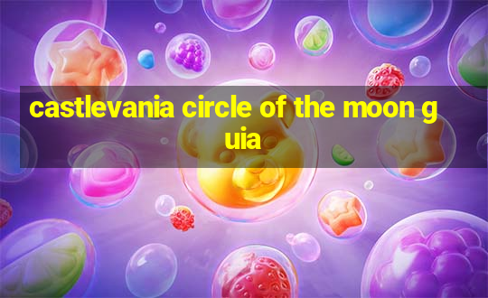 castlevania circle of the moon guia