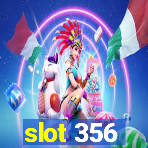 slot 356