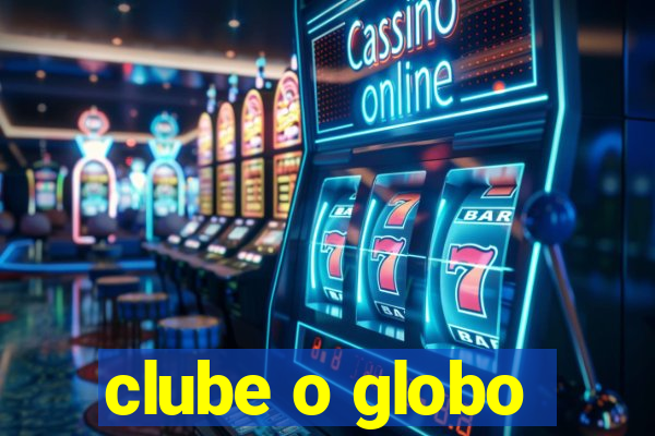 clube o globo