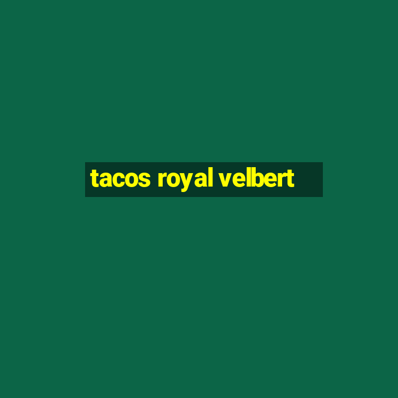 tacos royal velbert