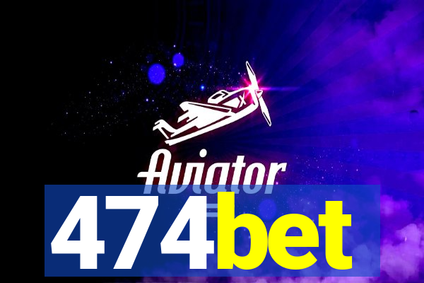 474bet