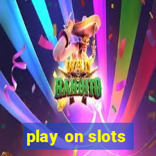 play on slots