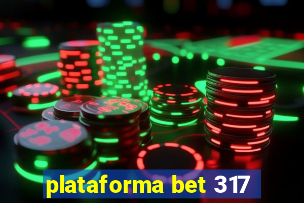 plataforma bet 317