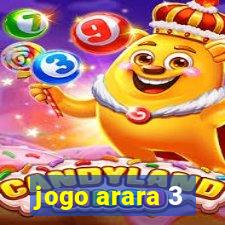 jogo arara 3