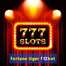 fortune tiger f12bet