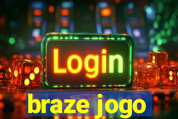 braze jogo