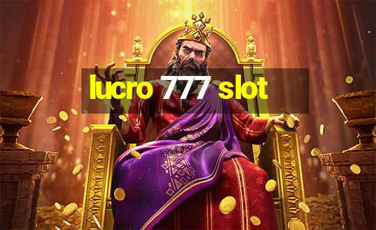 lucro 777 slot