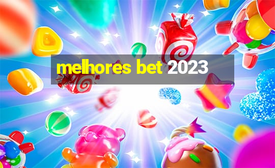 melhores bet 2023