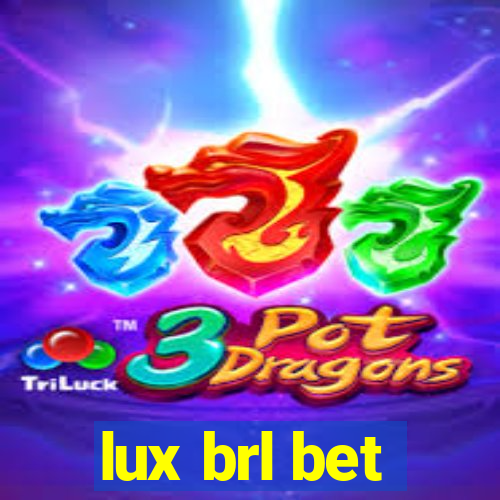 lux brl bet