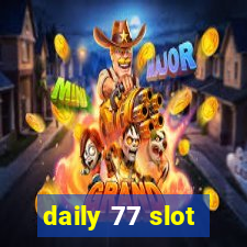 daily 77 slot