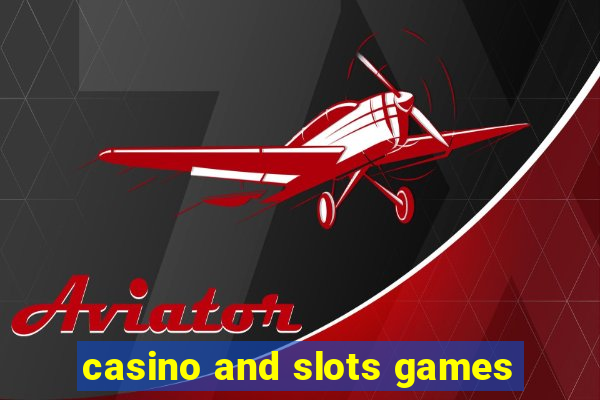 casino and slots games