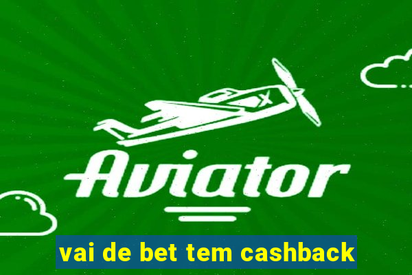 vai de bet tem cashback