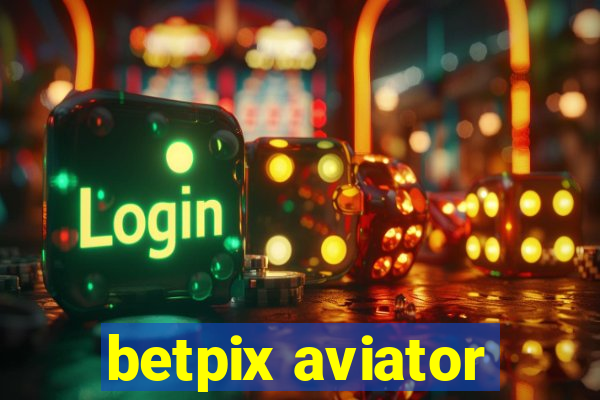 betpix aviator