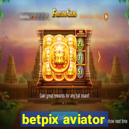 betpix aviator