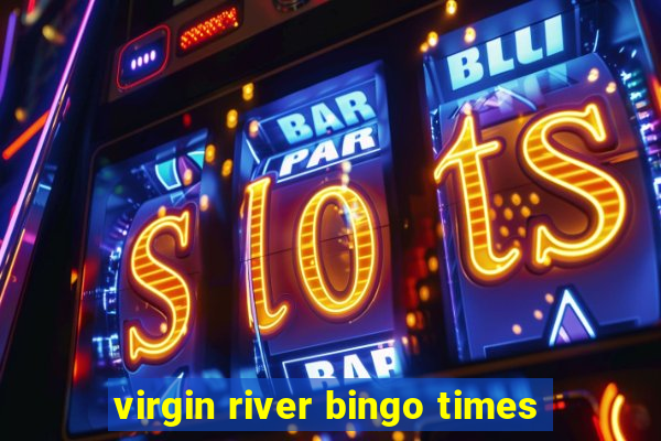 virgin river bingo times