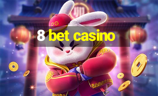 8 bet casino