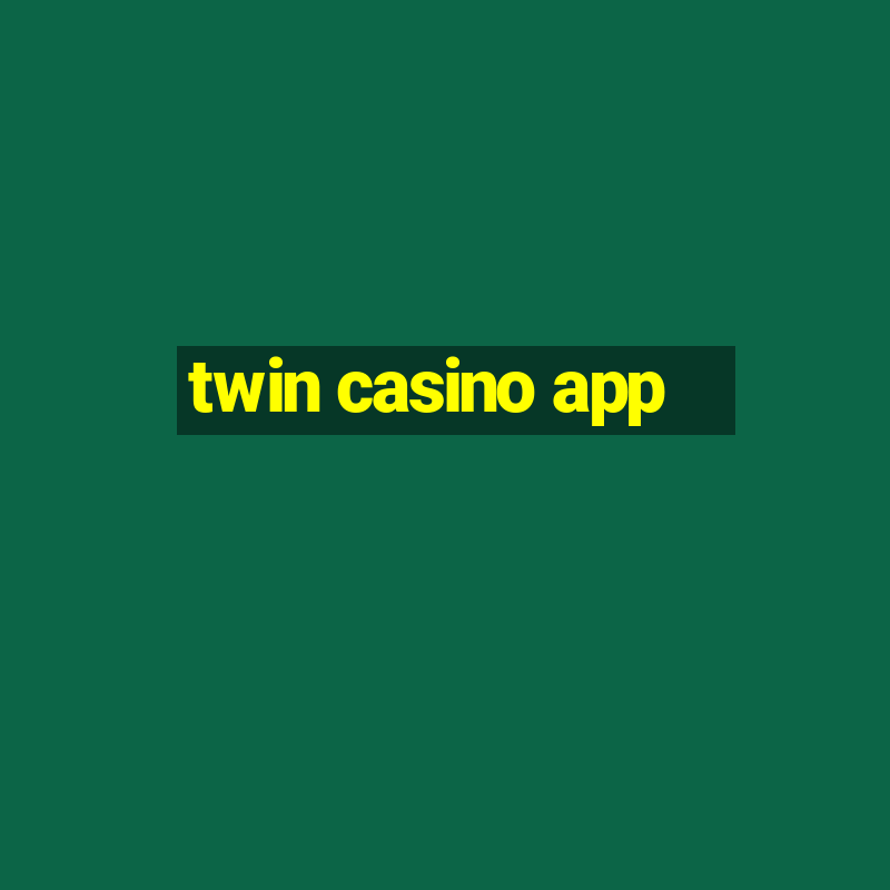 twin casino app