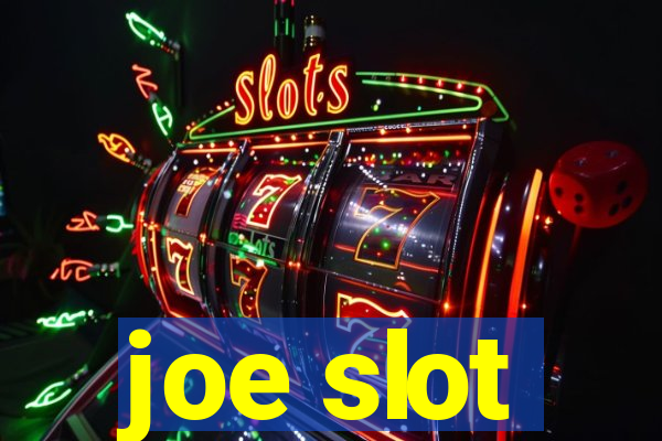 joe slot