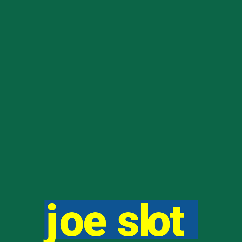 joe slot