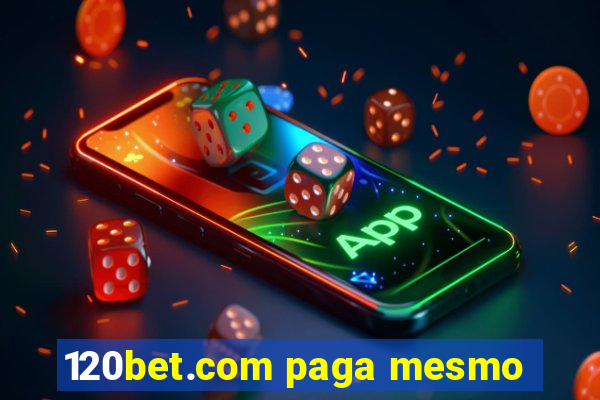 120bet.com paga mesmo