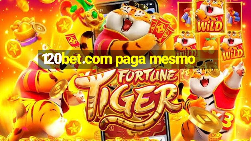 120bet.com paga mesmo