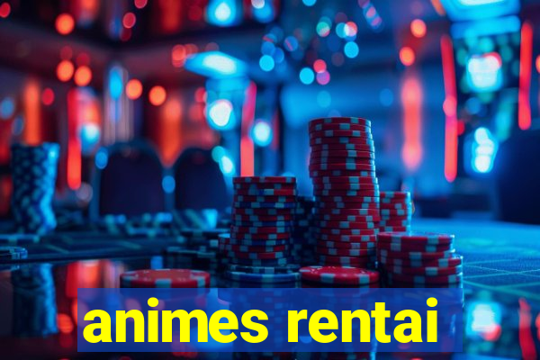 animes rentai