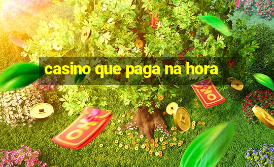 casino que paga na hora