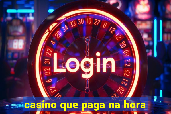 casino que paga na hora