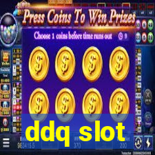 ddq slot