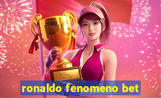 ronaldo fenomeno bet