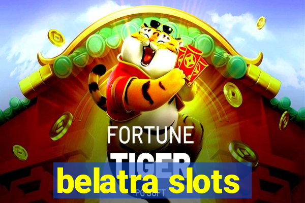 belatra slots