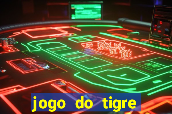 jogo do tigre ganhar dinheiro mesmo