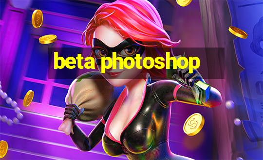 beta photoshop