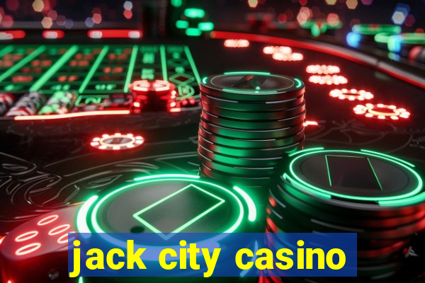 jack city casino