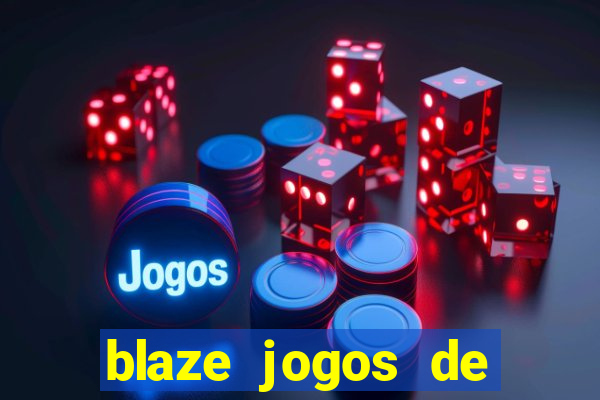 blaze jogos de aposta online