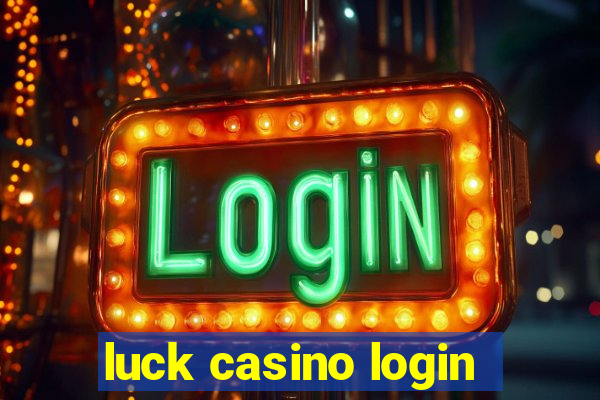 luck casino login