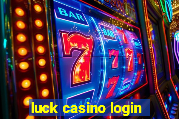 luck casino login