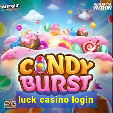 luck casino login