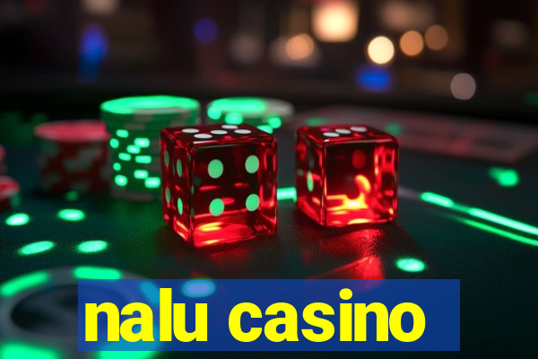 nalu casino