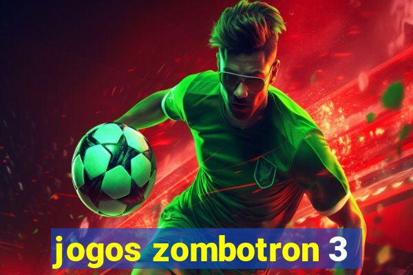 jogos zombotron 3